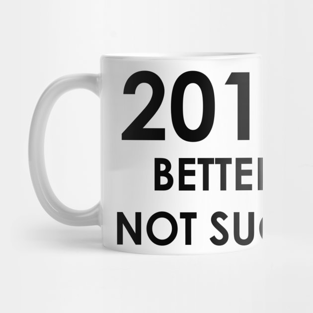 2019 Better Not Suck (black) by AMangoTees